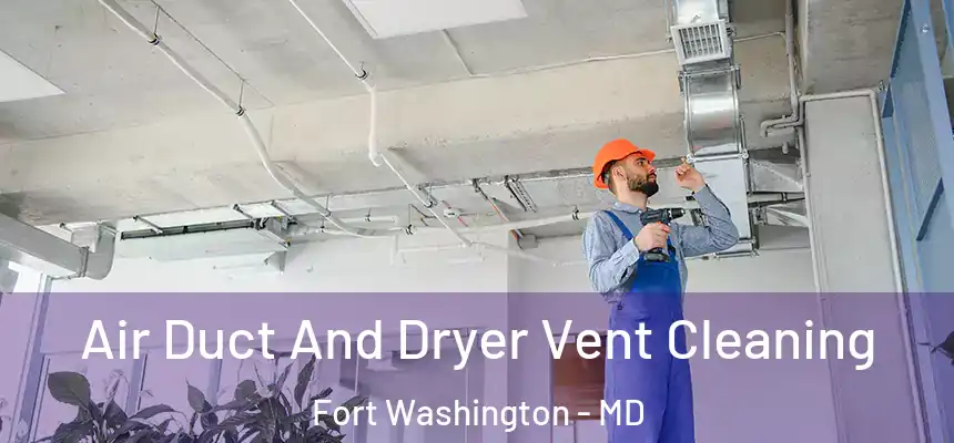  Air Duct And Dryer Vent Cleaning Fort Washington - MD