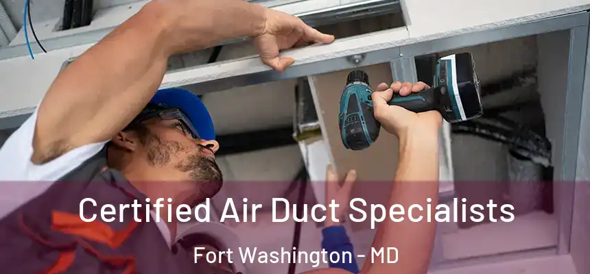  Certified Air Duct Specialists Fort Washington - MD