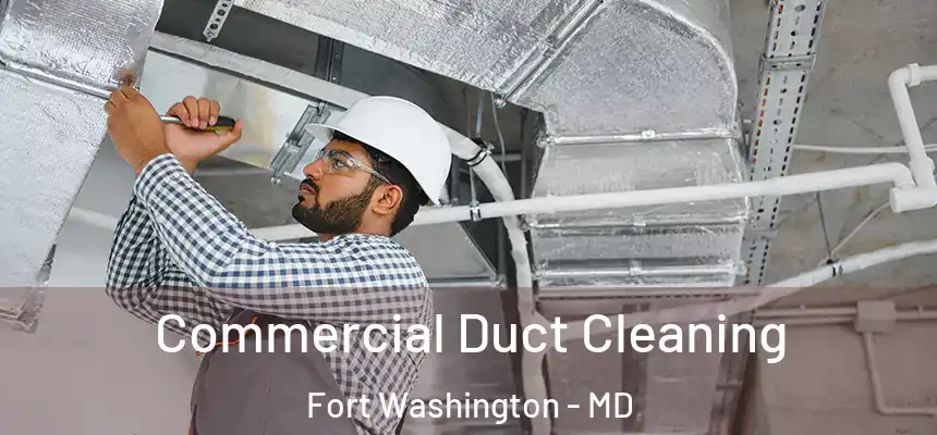 Commercial Duct Cleaning Fort Washington - MD