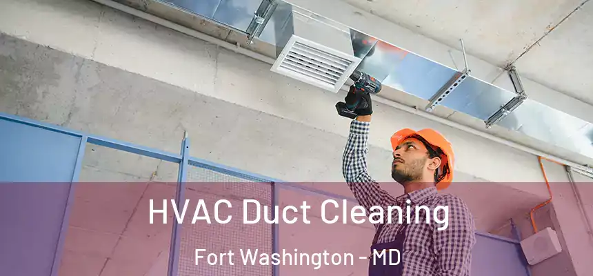 HVAC Duct Cleaning Fort Washington - MD