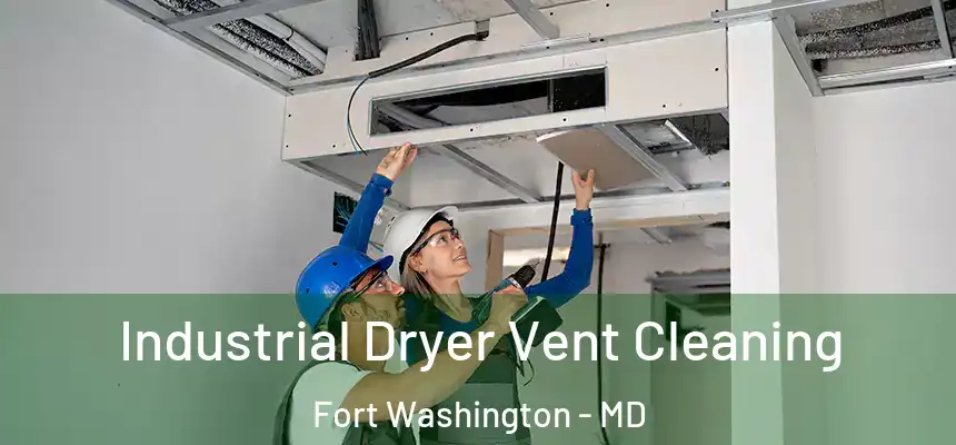 Industrial Dryer Vent Cleaning Fort Washington - MD