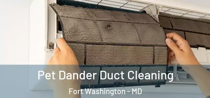 Pet Dander Duct Cleaning Fort Washington - MD